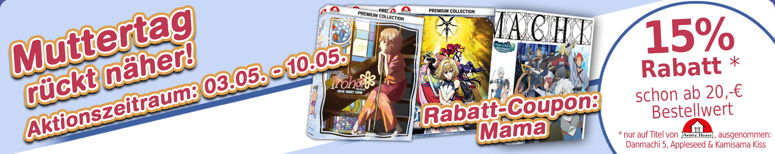 Muttertag-Deal! Nur bis zum 10.05. mit dem Coupon "Mama" 15% auf Titel von Anime House sparen.