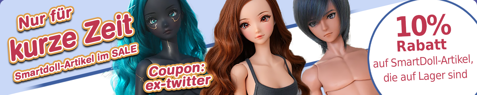 SmartDoll-Artikel im SALE! 10% mit dem Coupon "ex-twitter"!