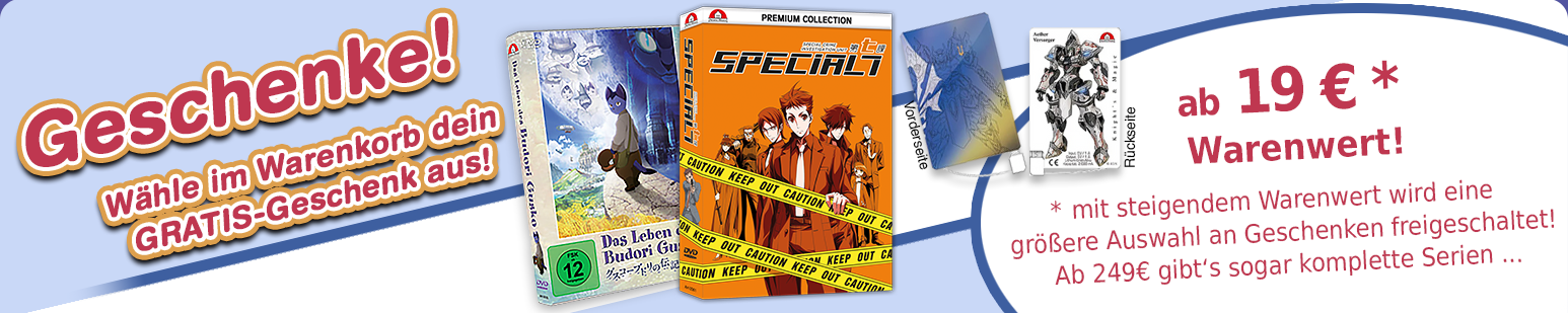 Je nach Einkaufswert an der Kasse dein Geschenk auswählen! Ab 250€ Warenwert sogar ganze Serien absahnen!